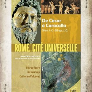 Rome, Cité Universelle: de César à Caracalla